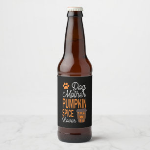 Halloween Dog Mother And Pumpkin Spice Birthday Beer Bottle Label