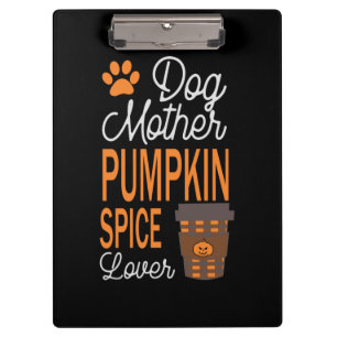 Halloween Dog Mother And Pumpkin Spice Birthday Clipboard