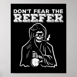 Halloween Dont Fear Reefer Grim Reaper Funny Costu Poster