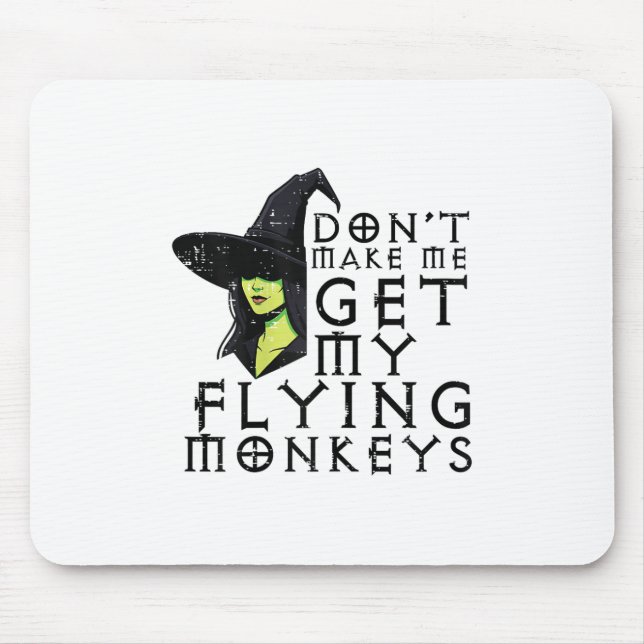 Halloween Dont Make Me Get Monkeys Funny Witch Cos Mouse Pad (Front)