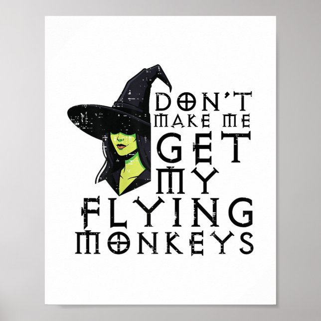 Halloween Dont Make Me Get Monkeys Funny Witch Cos Poster (Front)