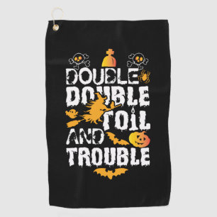 Halloween Double Double Oil And Trouble Birthday Golf Towel