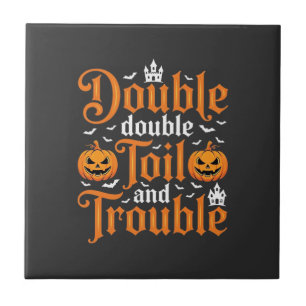 Halloween Double Double Toil and Trouble_1 Ceramic Tile