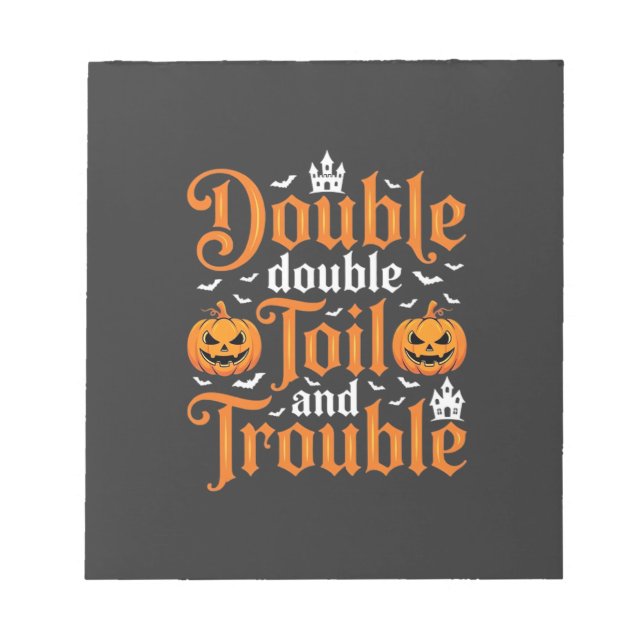Halloween Double Double Toil and Trouble_1 Notepad (Front)