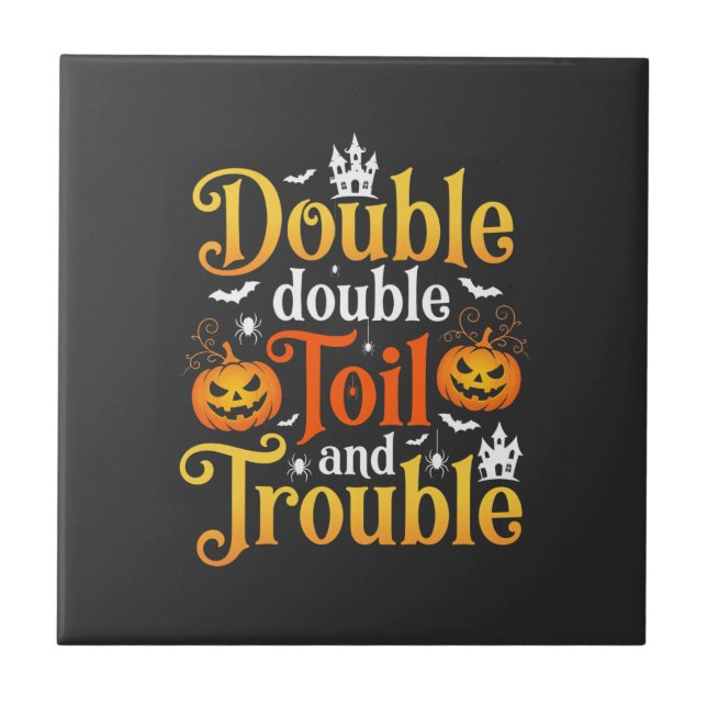 Halloween Double Double Toil and Trouble Witch Ceramic Tile (Front)