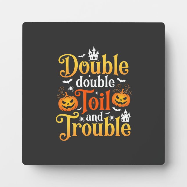 Halloween Double Double Toil and Trouble Witch Plaque (Front)