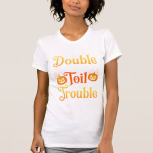 Halloween Double Double Toil and Trouble Witch T-Shirt