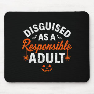 Halloween Dressed Up As A Resnsible Adult  Mouse Pad