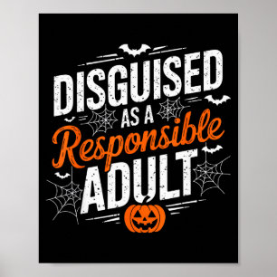 Halloween Dressed Up As A Resnsible Adult  Poster