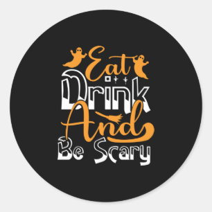 Halloween Eat Drink And Be Scary Birthday Classic Round Sticker