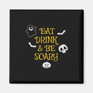 Halloween Eat Drink and Be Scary Birthday Magnet
