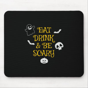 Halloween Eat Drink and Be Scary Birthday Mouse Pad