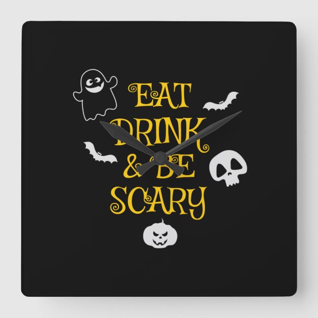 Halloween Eat Drink and Be Scary Birthday Square Wall Clock (Front)