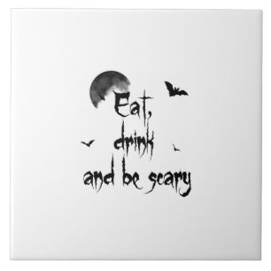 Halloween - Eat, drink and be scary Ceramic Tile