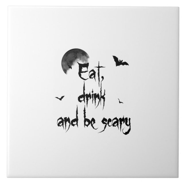 Halloween - Eat, drink and be scary Ceramic Tile (Front)