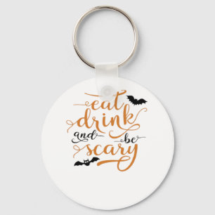 Halloween Eat Drink And Be Scary Creative Casual Key Ring
