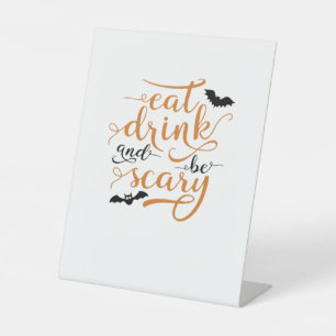 Halloween Eat Drink And Be Scary Creative Casual Pedestal Sign