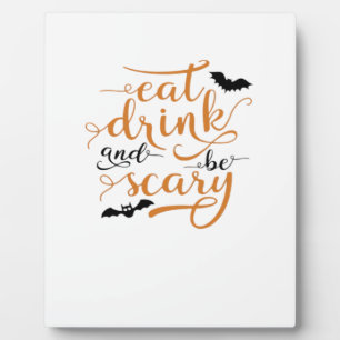 Halloween Eat Drink And Be Scary Creative Casual Plaque