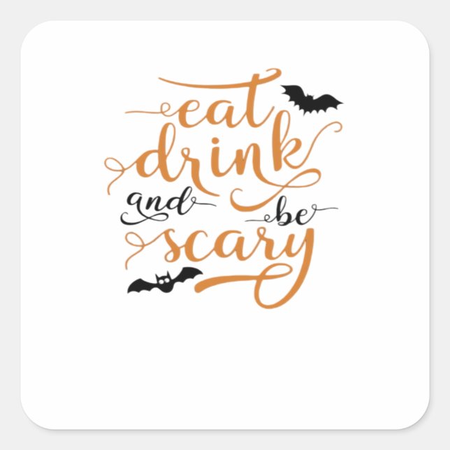 Halloween Eat Drink And Be Scary Creative Casual Square Sticker (Front)