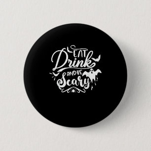 Halloween Eat Drink And Be Scary Funny Womens 6 Cm Round Badge