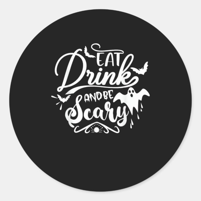 Halloween Eat Drink And Be Scary Funny Womens Classic Round Sticker (Front)