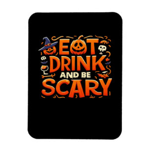 Halloween Eat Drink And Be Scary Magnet