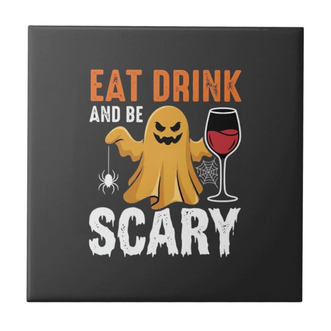 Halloween Eat Drink Be Scary Ghost Design_1 Ceramic Tile (Front)