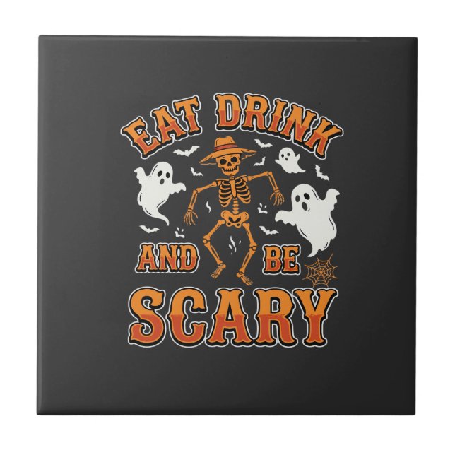 Halloween Eat Drink Be Scary Ghost Design_1 Ceramic Tile (Front)