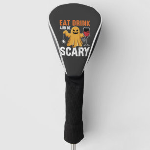 Halloween Eat Drink Be Scary Ghost Design_1 Golf Head Cover