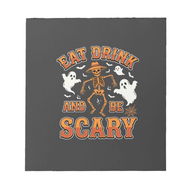 Halloween Eat Drink Be Scary Ghost Design_1 Notepad (Front)