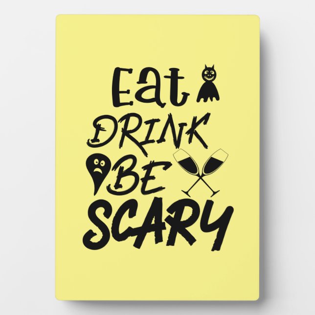 Halloween Eat Drink Be Scary Plaque (Front)