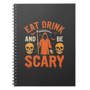 Halloween Eat Drink Be Scary Reaper Design_1 Notebook