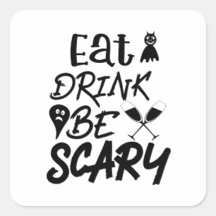 Halloween Eat Drink Be Scary Square Sticker