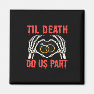 Halloween Engagement Til Death Do Us Part Magnet