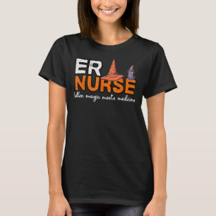 Halloween ER Nurse - When Magic Meets Medicine T-Shirt