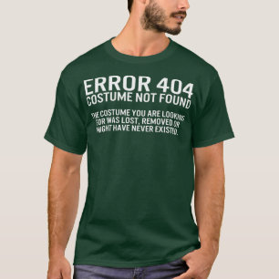 Halloween Error 404 Costume Not Found Coding _10 T-Shirt