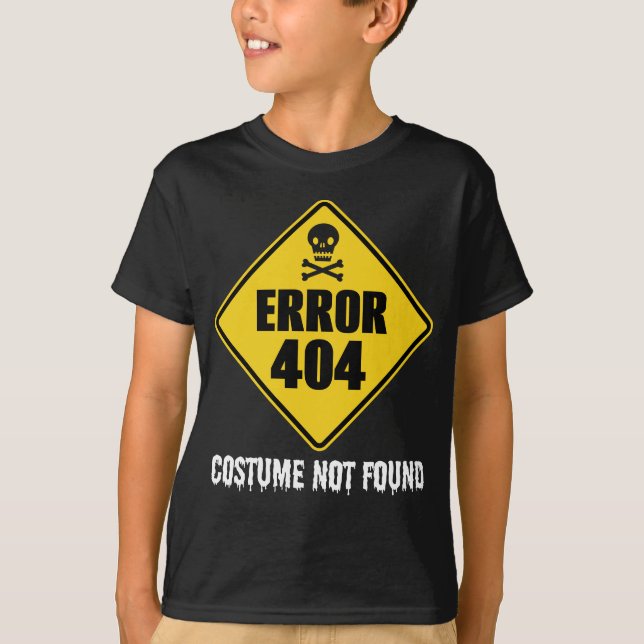 Halloween Error 404 Costume Not Found T-Shirt (Front)