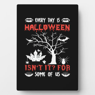 Halloween Everyday Is Halloween Birthday Plaque