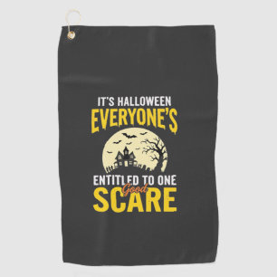 Halloween Everyone Entitled One Scare Design_1 Golf Towel