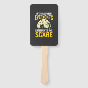 Halloween Everyone Entitled One Scare Design_1 Hand Fan