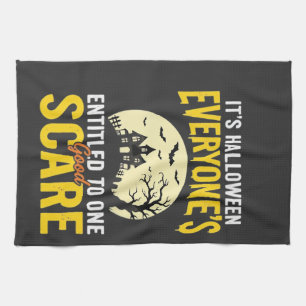 Halloween Everyone Entitled One Scare Design_1 Tea Towel