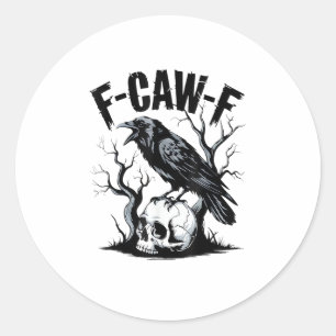 Halloween F-Caw-F Bird Crow Women Men Retro Classi Classic Round Sticker