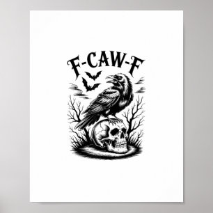 Halloween F-Caw-F Bird Crow Women Men Trendy Casua Poster