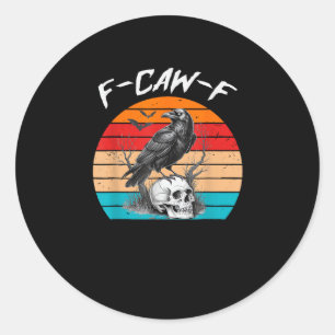 Halloween F-Caw-F Bird F-Caw-F Crow Women Men Vint Classic Round Sticker