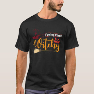 Halloween  Feeling Kinda Witchy Witch Hat T-Shirt