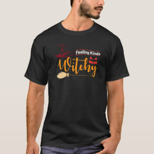 Halloween Feeling Kinda Witchy Witch Hat T-Shirt