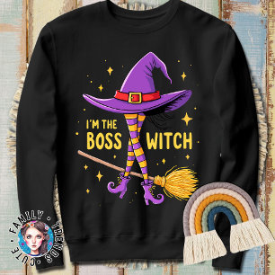 Halloween for Wife Mum I'm the Boss Witch Sweatshirt