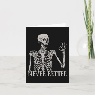 Halloween For Women Never Better Skeleton Fun Sku Card
