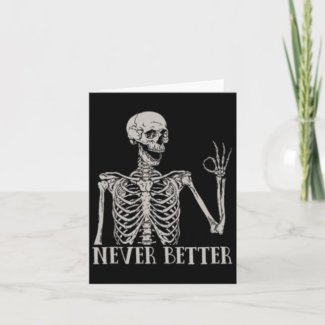Halloween For Women Never Better Skeleton Fun Skul Card (Front)