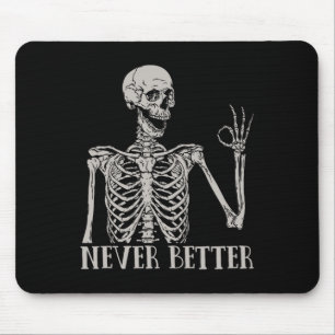 Halloween For Women Never Better Skeleton Fun Skul Mouse Pad